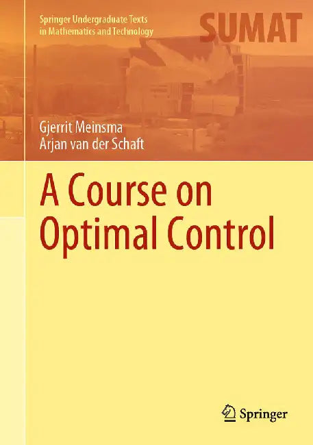 A Course on Optimal Control by Gjerrit Meinsma