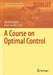 A Course on Optimal Control by Gjerrit Meinsma