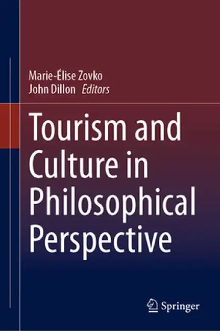 Tourism and Culture in Philosophical Perspective by Marie-Élise Zovko
