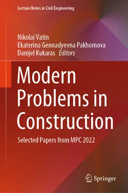 Modern Problems in Construction: Selected Papers from MPC 2022 by Nikolai Vatin