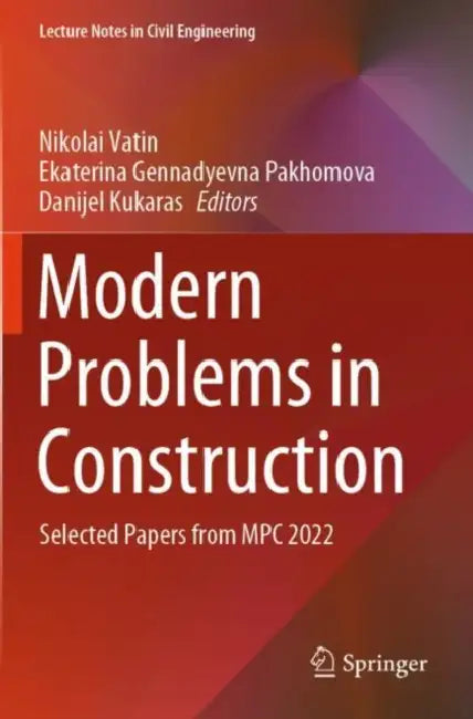Modern Problems in Construction: Selected Papers from MPC 2022 by Nikolai Vatin