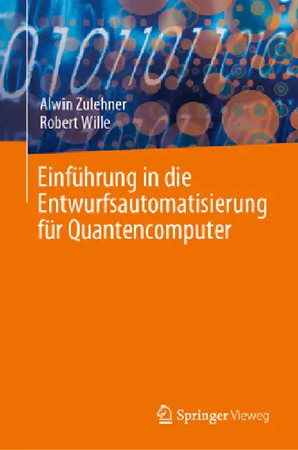 Einführung in Die Entwurfsautomatisierung Für Quantencomputer by Alwin Zulehner