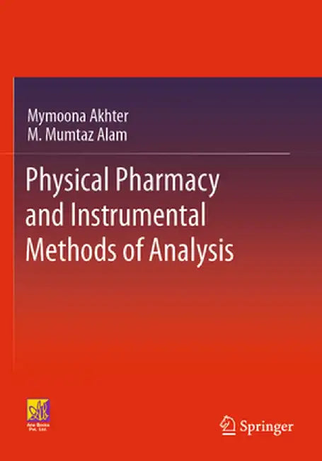 Physical Pharmacy and Instrumental Methods of Analysis by Mymoona Akhter