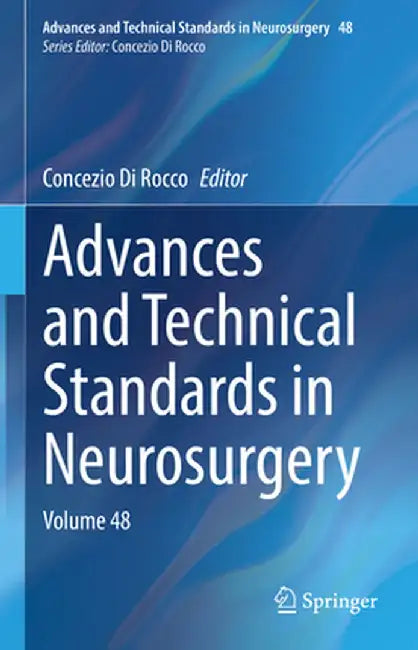 Advances and Technical Standards in Neurosurgery: Volume 48 by Concezio Di Rocco