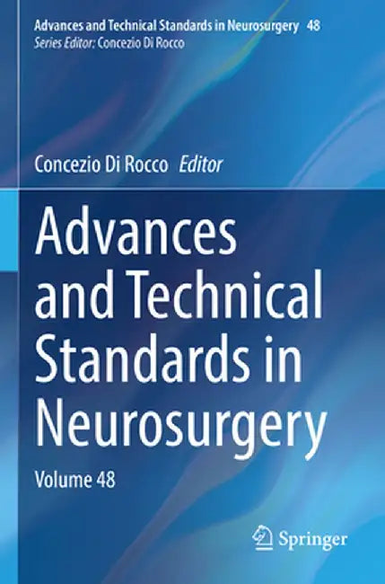 Advances and Technical Standards in Neurosurgery: Volume 48 by Concezio Di Rocco