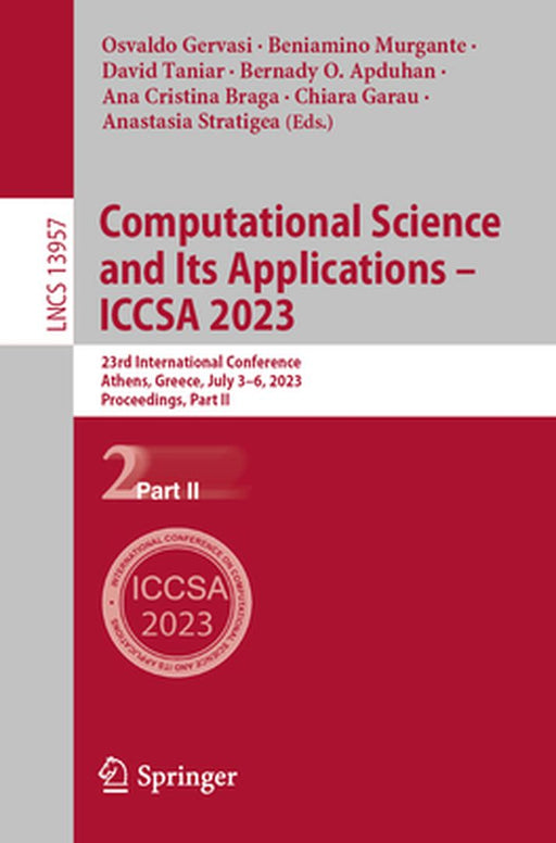 Computational Science and Its Applications - Iccsa 2023: 23rd International Conference, Athens, Greece, July 3-6, 2023, Proceedings, Part II by Osvaldo Gervasi