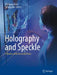 Holography and Speckle: A Review of 60 Successful Years by Wolfgang Osten