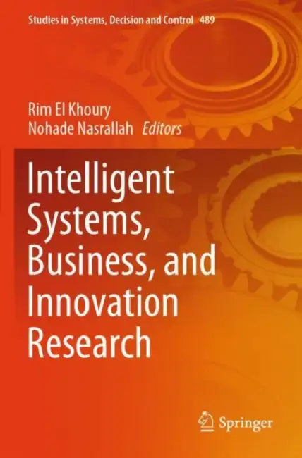 Intelligent Systems, Business, and Innovation Research by Rim El Khoury
