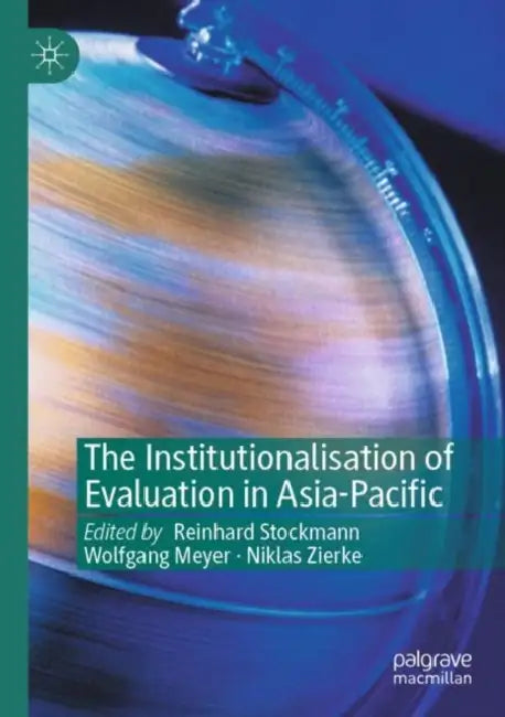 The Institutionalisation of Evaluation in Asia-Pacific by Reinhard Stockmann