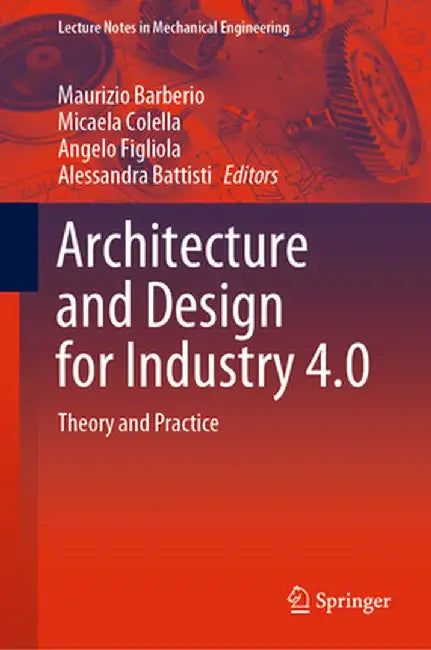Architecture and Design for Industry 4.0: Theory and Practice by Maurizio Barberio