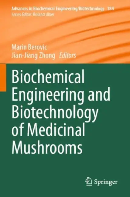 Biochemical Engineering and Biotechnology of Medicinal Mushrooms by Marin Berovic