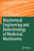 Biochemical Engineering and Biotechnology of Medicinal Mushrooms by Marin Berovic