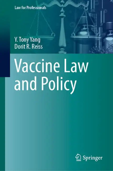 Vaccine Law and Policy by Y. Tony Yang