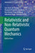 Relativistic and Non-Relativistic Quantum Mechanics: Both at Once by Luis Grave de Peralta