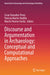 Discourse and Argumentation in Archaeology: Conceptual and Computational Approaches by Cesar Gonzalez-Perez