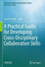 A Practical Guide for Developing Cross-disciplinary Collaboration Skills by David Gosselin