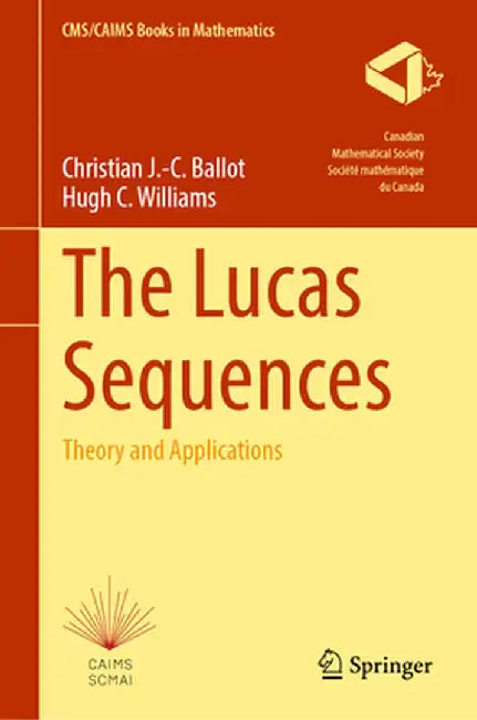 The Lucas Sequences: Theory and Applications by Christian J. -C Ballot