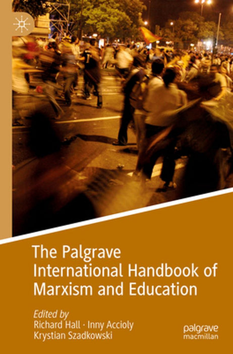 The Palgrave International Handbook of Marxism and Education by Richard Hall