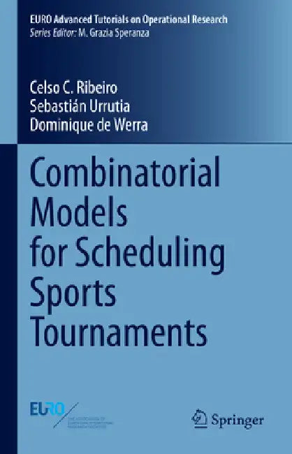 Combinatorial Models for Scheduling Sports Tournaments by Celso C. Ribeiro