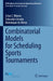 Combinatorial Models for Scheduling Sports Tournaments by Celso C. Ribeiro