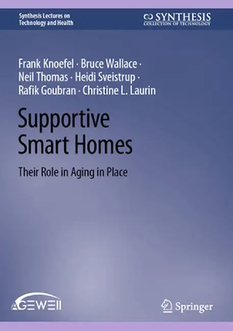 Supportive Smart Homes: Their Role in Aging in Place by Frank Knoefel