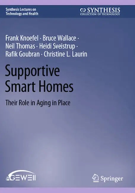 Supportive Smart Homes: Their Role in Aging in Place by Frank Knoefel