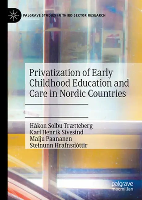 Privatization of Early Childhood Education and Care in Nordic Countries by Håkon Solbu Trætteberg