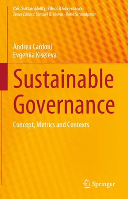 Sustainable Governance: Concept, Metrics and Contexts by Andrea Cardoni