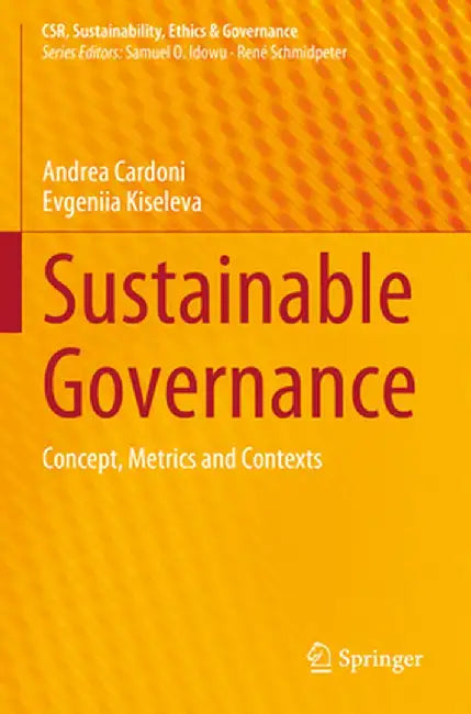 Sustainable Governance: Concept, Metrics and Contexts by Andrea Cardoni
