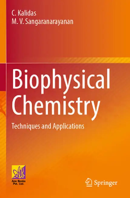 Biophysical Chemistry: Techniques and Applications by C. Kalidas