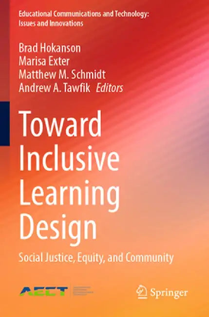 Toward Inclusive Learning Design: Social Justice, Equity, and Community by Brad Hokanson