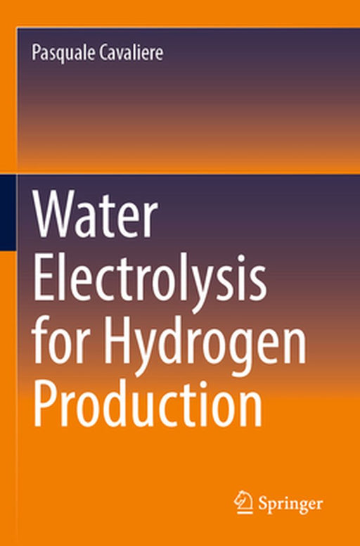 Water Electrolysis for Hydrogen Production by Pasquale Cavaliere