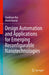 Design Automation and Applications for Emerging Reconfigurable Nanotechnologies by Shubham Rai