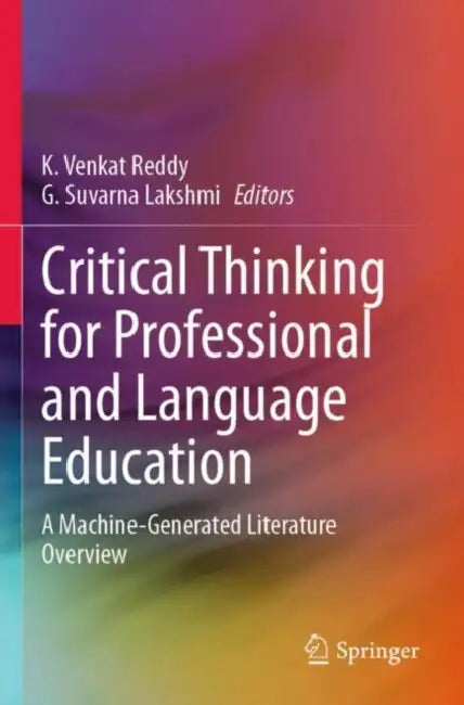 Critical Thinking for Professional and Language Education: A Machine-Generated Literature Overview by K. Venkat Reddy