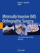 Minimally Invasive (MI) Orthognathic Surgery: A Systematic Step-By-Step Approach by Gwen R. J. Swennen