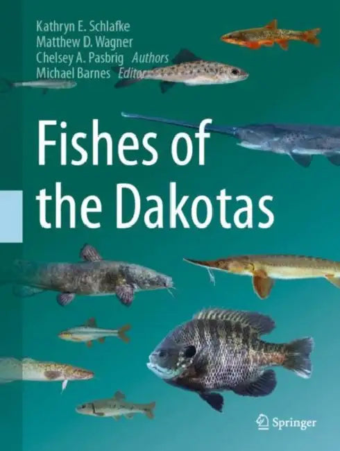 Fishes of the Dakotas by Kathryn E. Schlafke