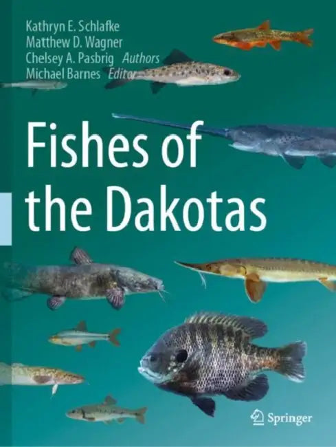Fishes of the Dakotas by Kathryn E. Schlafke