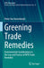 Greening Trade Remedies: Environmental Considerations in the Law and Practice of Wto Trade Remedies by Pieter Van Vaerenbergh