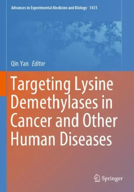 Targeting Lysine Demethylases in Cancer and Other Human Diseases by Qin Yan