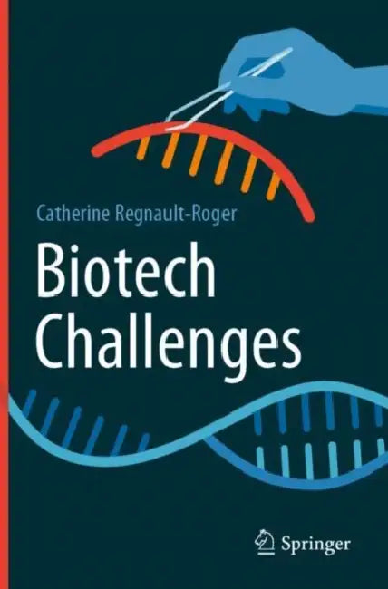 Biotech Challenges by Catherine Regnault-Roger