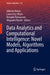 Data Analytics and Computational Intelligence: Novel Models, Algorithms and Applications by Gilberto Rivera