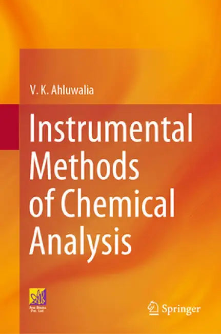 Instrumental Methods of Chemical Analysis by V. K. Ahluwalia