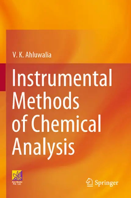 Instrumental Methods of Chemical Analysis by V. K. Ahluwalia