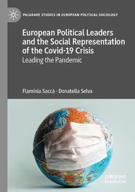 European Political Leaders and the Social Representation of the Covid-19 Crisis: Leading the Pandemic by Flaminia Saccà