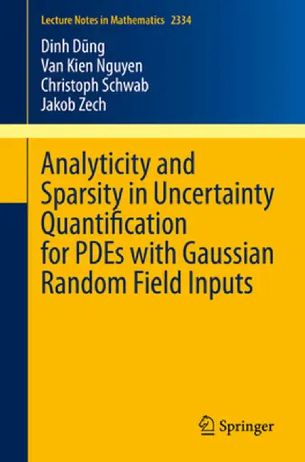 Analyticity and Sparsity in Uncertainty Quantification for Pdes with Gaussian Random Field Inputs by Dinh Dũng