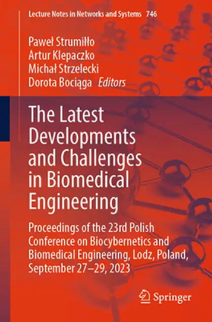 The Latest Developments and Challenges in Biomedical Engineering: Proceedings of the 23rd Polish Conference on Biocybernetics and Biomedical Engineeri by Pawel Strumillo