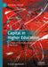 Capital in Higher Education: A Critique of the Political Economy of the Sector by Krystian Szadkowski