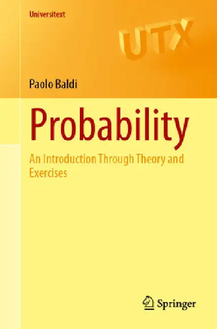 Probability: An Introduction Through Theory and Exercises by Paolo Baldi