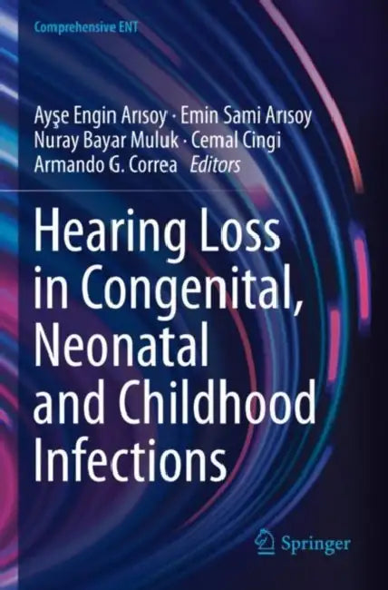 Hearing Loss in Congenital, Neonatal and Childhood by Ayşe Engin Arısoy