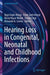 Hearing Loss in Congenital, Neonatal and Childhood by Ayşe Engin Arısoy